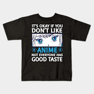 It's Okay If You Don't Like Anime Kids T-Shirt